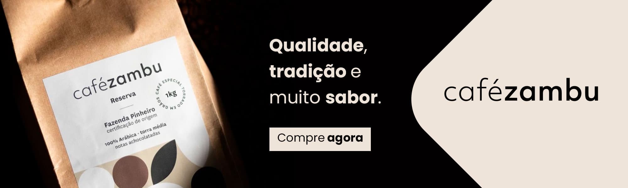 Qualidade, tradição e muito sabor - Compre Café Zambu